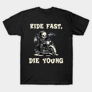 Ride fast, die young T-Shirt